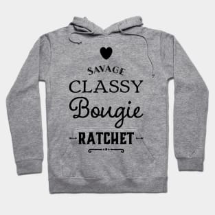 Savage Classy Bougie Ratchet Hoodie